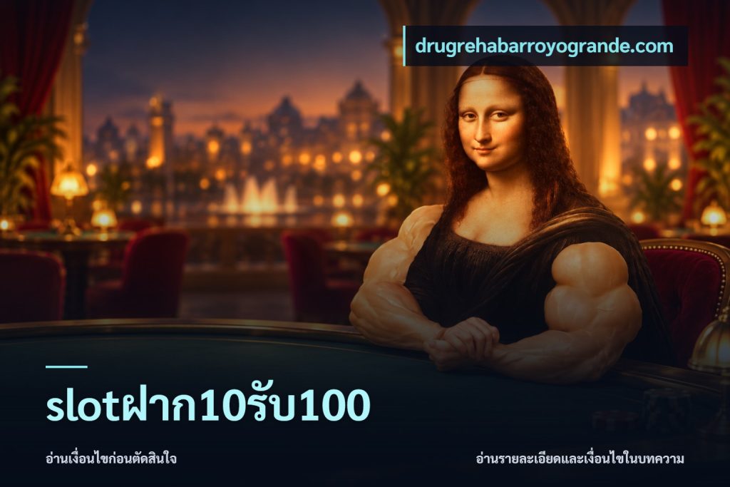 slotฝาก10รับ100